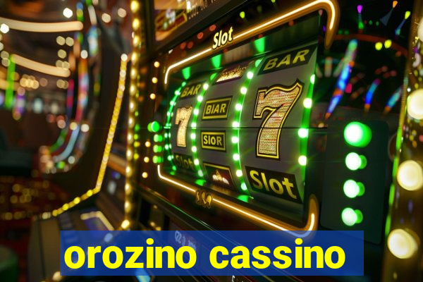 orozino cassino